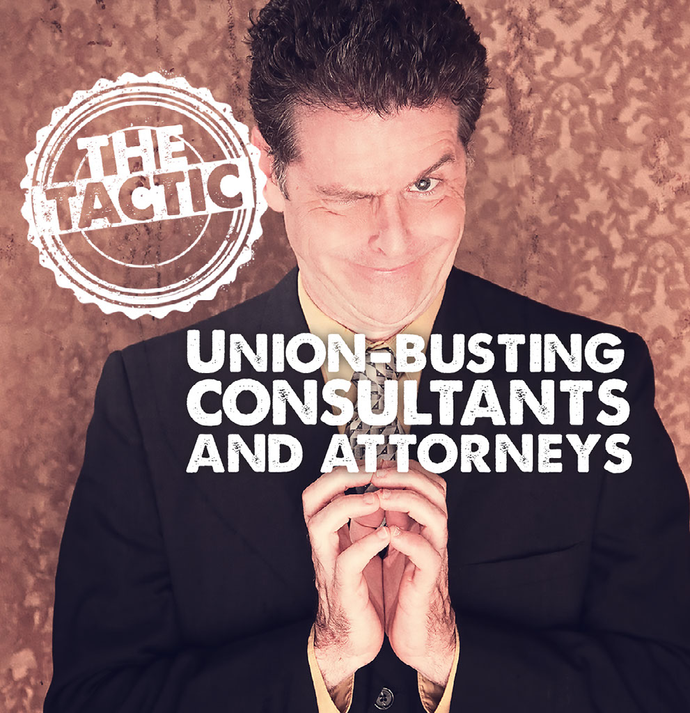 Union-busting consultants and attorneys